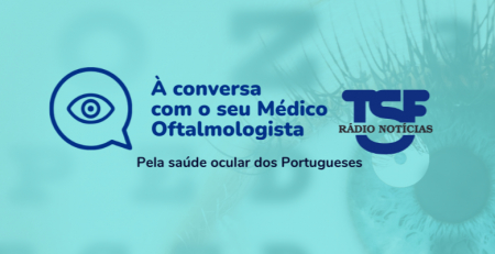 "À Conversa com o seu Oftalmologista" está de volta à TSF