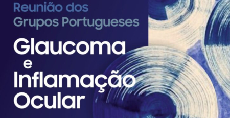 Marque na agenda: Reunião dos Grupos Portugueses de Glaucoma e Inflamação Ocular